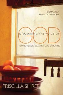 Discerning the Voice of God : How to Recognize When He Speaks