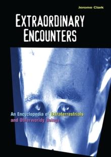 Extraordinary Encounters : An Encyclopedia of Extraterrestrials and Otherworldy Beings