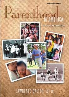 Parenthood in America : An Encyclopedia [2 volumes]