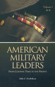 American Military Leaders : From Colonial Times to the Present [2 volumes]