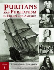 Puritans and Puritanism in Europe and America : A Comprehensive Encyclopedia [2 volumes]