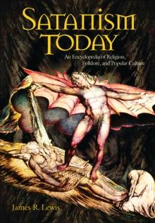 Satanism Today : An Encyclopedia of Religion, Folklore, and Popular Culture