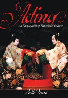 Acting : An International Encyclopedia of Traditional Culture