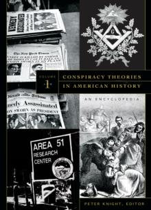 Conspiracy Theories in American History : An Encyclopedia [2 volumes]