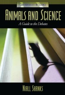 Animals and Science : A Guide to the Debates