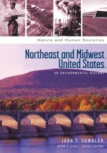 Northeast and Midwest United States : An Environmental History