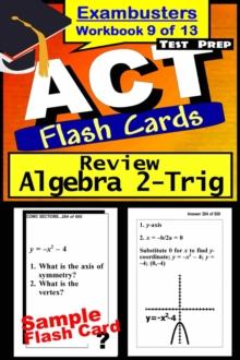 ACT Test Prep Algebra 2-Trig Review--Exambusters Flash Cards--Workbook 9 of 13 : ACT Exam Study Guide