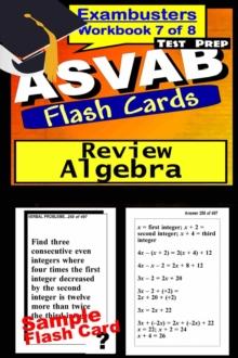 ASVAB Test Prep Algebra Review--Exambusters Flash Cards--Workbook 7 of 8 : ASVAB Exam Study Guide