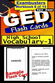 GED Test Prep High School Vocabulary 1 Review--Exambusters Flash Cards--Workbook 8 of 13 : GED Exam Study Guide