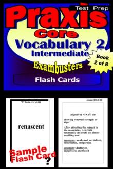 PRAXIS Core Test Prep Intermediate Vocabulary 2 Review--Exambusters Flash Cards--Workbook 2 of 8 : PRAXIS Exam Study Guide