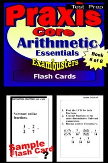 PRAXIS Core Test Prep Arithmetic Review--Exambusters Flash Cards--Workbook 6 of 8 : PRAXIS Exam Study Guide