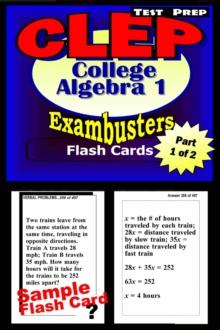 CLEP College Algebra Test Prep Review--Exambusters Algebra 1 Flash Cards--Workbook 1 of 2 : CLEP Exam Study Guide