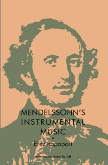 Mendelssohn's Instrumental Music : Structure and Style