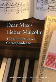 Dear Max/Lieber Malcolm : The Rudolf/Frager Correspondence