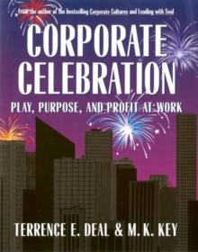 Corporate Celebration : Play, Purpose, and Profit at Work