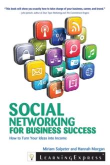 Social Networking for Business Success : How to Turn Your Interests into Income