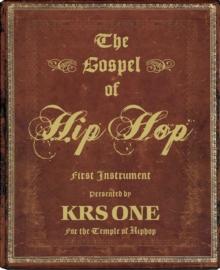 The Gospel of Hip Hop : The First Instrument