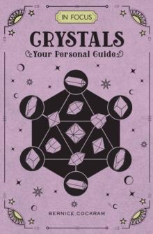 In Focus Crystals : Your Personal Guide Volume 2