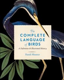 The Complete Language of Birds : A Definitive and Illustrated History Volume 13