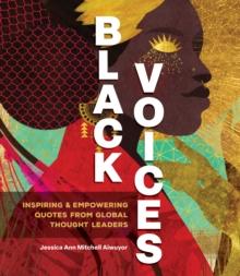 Black Voices : Inspiring & Empowering Quotes from Global Thought Leaders