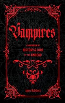 Vampires : A Handbook of History & Lore of the Undead