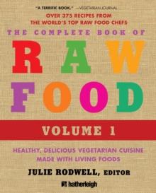 Complete Book of Raw Food, Volume 1