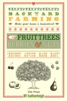 Backyard Farming: Fruit Trees, Berries & Nuts