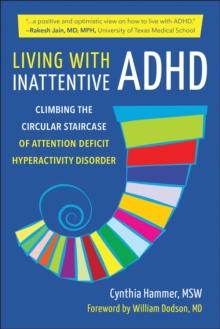 Living With Inattentive Adhd : Climbing the Circular Staircase of Attention Deficit Hyperactivity Disorder