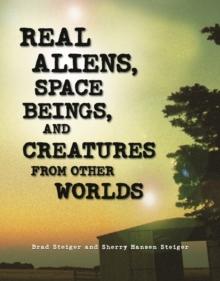 Real Aliens, Space Beings, and Creatures from Other Worlds