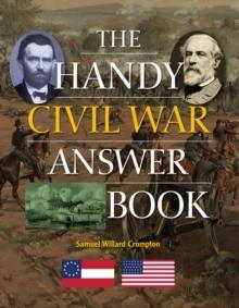 The Handy Civil War Answer Book