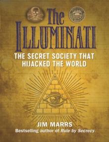 The Illuminati : The Secret Society That Hijacked the World