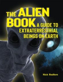 The Alien Book : A Guide To Extraterrestrial Beings On Earth