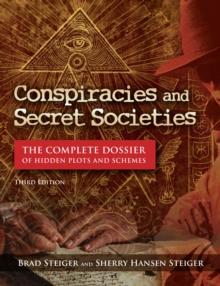 Conspiracies and Secret Societies : The Complete Dossier