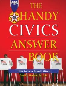 The Handy Civics Answer Book : How to be a Good Citizen