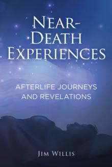 Near Death Experiences : Afterlife Journeys and Revelations