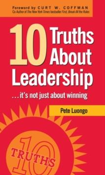 10 Truths About Leadership : ... It's Not Just About Winning