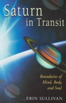 Saturn in Transit : Boundaries of Mind, Body and Soul