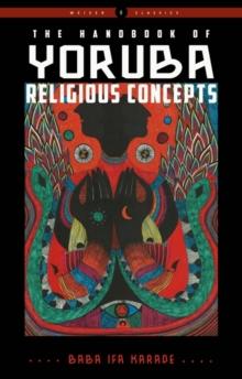 The Handbook of Yoruba Religious Concepts : Weiser Classics