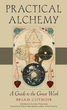 Practical Alchemy : A Guide to the Great Work