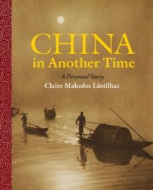 China In Another Time : A Personal Story