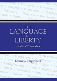 The Language of Liberty : A Citizen's Vocabulary