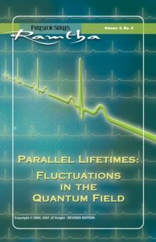 Parallel Lifetimes: Fluctuations In The Quantum Field : Fluctuations In The Quantum Field