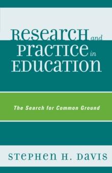 Research and Practice in Education : The Search for Common Ground