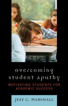 Overcoming Student Apathy : Motivating Students for Academic Success