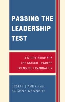 Passing the Leadership Test : A Study Guide for the School Leaders Licensure Examination