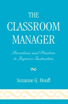 Classroom Manager : Procedures and Practices to Improve Instruction