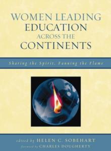 Women Leading Education Across the Continents : Sharing the Spirit, Fanning the Flame