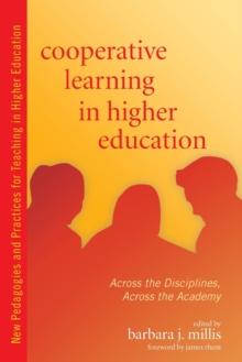 Cooperative Learning in Higher Education : Across the Disciplines, Across the Academy