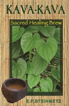 Kava-Kava : Sacred Healing Brew