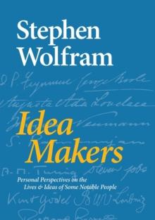 Idea Makers : Personal Perspectives on the Lives & Ideas of Some Notable People